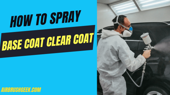 How to spray base coat clear coat