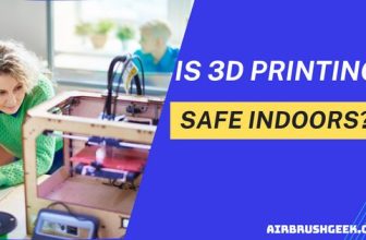 is 3d printing safe indoors